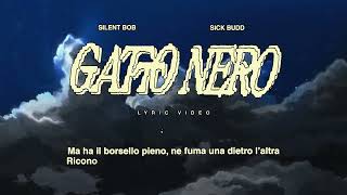 Silent Bob Sick Budd  Gatto Nero Official Lyric Video [upl. by Ceil698]