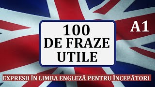 Invata engleza  100 de FRAZE UTILE in limba engleza [upl. by Adym495]