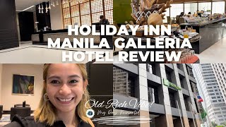 HOLIDAY INN MANILA GALLERIA REVIEW  Hotel Experience  Hotel Review [upl. by Aikrahs210]