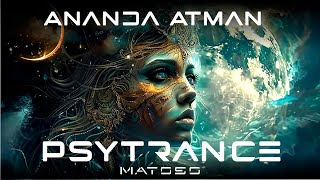 Ananda Atman  Psytrance  Matoso [upl. by Inglis]