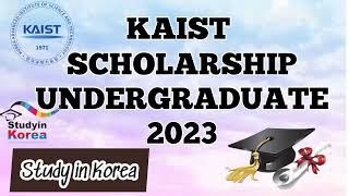 KAIST SCHOLARSHIP UNDERGRADUATE 2023🇰🇷  Fully Funded  Study in Korea🇰🇷  Full ProcessEligibility [upl. by Garibold]