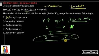 The number of factors which will increase the yield of SO3 at equilibrium from the following is [upl. by Orecic230]