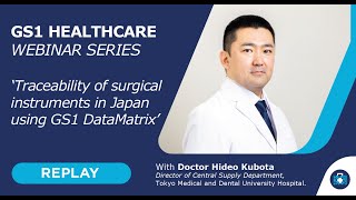 Webinar  Traceability of surgical instruments in Japan using GS1 DataMatrix [upl. by Breanne]