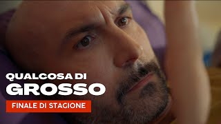 QUALCOSA DI GROSSO  FINALE DI STAGIONE [upl. by Akinohs326]