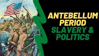 Antebellum Period Slavery and Politics  American History Lesson For Kids [upl. by Alya]