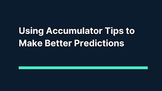 Using Accumulator Tips for Making Better Predictions [upl. by Oby726]