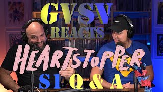 GVSV Reacts Ep009 GVSV Heartstopper S1 QampA [upl. by Enyrb]