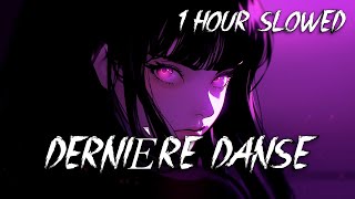 Derniére Danse  1 hour  SLOWED REMIX [upl. by Medlin9]