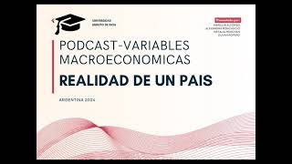 PODCAST VARIABLES MACROECONOMICAS ARGENTINA 2024 [upl. by Ledairam106]