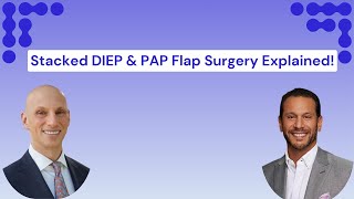 Stacked DIEP amp PAP Flap Surgery  Dr Boutros amp Dr Dayan Explain Advanced Breast Reconstruction [upl. by Magdalena]