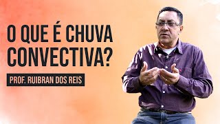 O que é chuva convectiva [upl. by Eirrab]