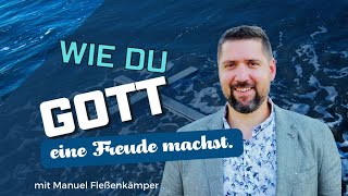 Wie du Gott eine Freude machst  Gottesdienst mit Manuel [upl. by Boyes621]