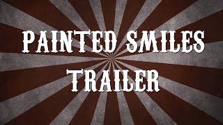 Painted Smiles Trailer [upl. by Daht]