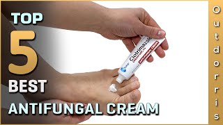 Top 5 Best Antifungal Cream Review in 2023 [upl. by Hoebart]