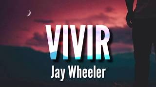 Vivir  Jay Wheeler LETRA [upl. by Alisia]