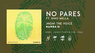 Jhoni The Voice No Pares ft Gino Mella Oficial Audio [upl. by Ladew869]