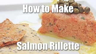 Salmon Rillette with Tarragon and Lemon  Recipe [upl. by Geehan81]