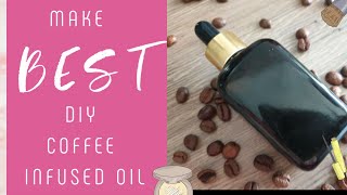 DIY COFFEE INFUSED OIL  My Weekly Glam [upl. by Bertasi]