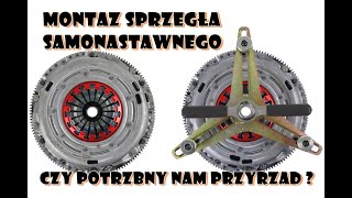 Montaż sprzęgła samonastawnego SAC  Czy potrzebny nam jakikolwiek przyrząd [upl. by Peltz]