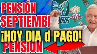 🎉HOY PAGOS💰PENSIÓN SEPTIEMBRE estos Pensionados Primero DEPOSITAN🔥EMPIEZA ISSSTE e IMSS 2024 [upl. by Aneerol92]