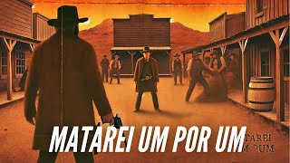 Matarei Um Por Um  Faroeste  HD  Filme completo em Português [upl. by Lody]