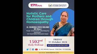 HOLISTIC CARE FOR MOTHERS AND CHILDREN THROUGH HOMOEOPATHY  Dr MANISHA VIVEK SOLANKI IFPH 1502 [upl. by Sokem]