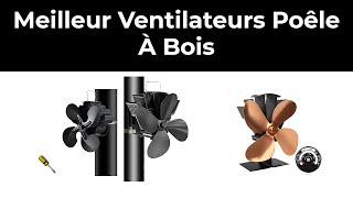 5 Meilleur Ventilateurs Poêle À Bois  Comparatif  2022 [upl. by Miksen329]