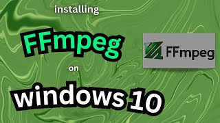 installing ffmpeg on windows 10 [upl. by Alemaj]