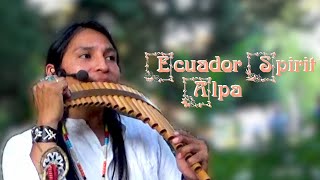 Фантастически красивое исполнение Oдинокого пастуха Ecuador Spirit ALPA Der einsame hirte Pastor [upl. by Martens]