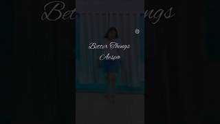 Aespa  Better Things aespa aespabetterthings aespadance kpop shorts [upl. by Yrad]