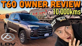 LDV T60 Max 10000km Owner Review MISTAKE Or should you buy a Chinese Dual Cab Ute in Australia [upl. by Gibun594]