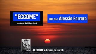 quotECCOMEquot moderato di DelfinoSivori  alla fisa Alessio Ferraro  Ardiente edizioni musicali [upl. by Sivra549]