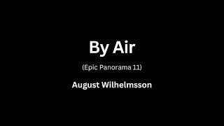 August Wilhelmsson  Epic Panorama 11 By Air [upl. by Eng624]