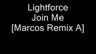 Lightforce  Join Me Marcos Remix A [upl. by Nilhtac]