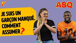 ASQ  Je suis un garçon manqué Comment assumer  ft Nadjélika amp Sacko [upl. by Kavanagh999]