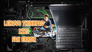 THINKPAD X220 FAN ERROR [upl. by Callista609]