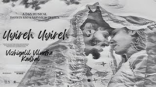 Uyireh Uyireh Lyric Video  Darwin Rao  Esha  Hemaguru  Vizhigalil Viluntha Kadhal VVK [upl. by Torbart505]