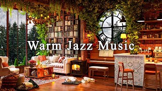 Warm Jazz Music at Cozy Coffee Shop Ambience☕Relaxing Jazz Instrumental Music for Work Study Focus [upl. by Luigino]