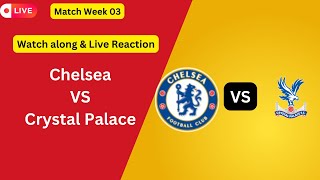 🔴 Reactions amp Watch Along  Chelsea vs Crystal Palace [upl. by Eleda]