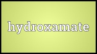 Hydroxamate Meaning [upl. by Keifer]