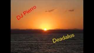 DJ Pierro  Deadalus [upl. by Chita]