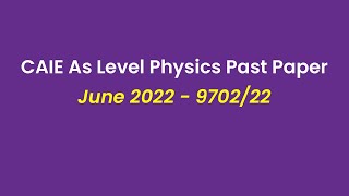 As Level Physics 9702 Past Paper  June 2022  Paper 2 [upl. by Anig]