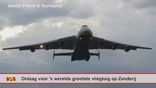 Ontzag voor s werelds grootste vliegtuig op Zanderij [upl. by Ayra]