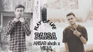 PAISA  RAP SONG  ep  PLAY OF LIFE  ANSAR SHAH x vikaskalakar1959 [upl. by Afra]