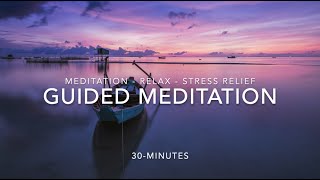 Meditation Music Relax Mind Body 30 Minutes Guided Meditation Deep Relaxation Guided Stress Relief [upl. by Ahteral]