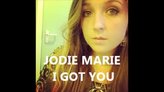 JODIE MARIE  I GOT YOU [upl. by Eslud471]