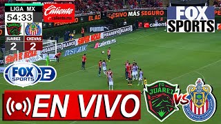 Juarez vs Chivas  FOX SPORTS Hoy 🔴 EN VIVO ✅  CHIVAS VS JUAREZ  Liga MX CHIVAS VS JUAREZ [upl. by Eirrod514]