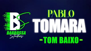 Playback Tom BAIXO  TOMARA  Pablo [upl. by Ardnasal]