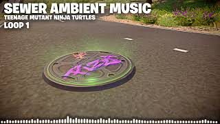 Fortnite Teenage Mutant Ninja Turtles Sewer Music Loop 1 [upl. by Ymmat810]