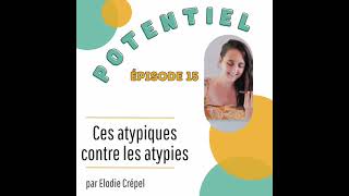 Podcast 15  Ces atypiques contre les atypies [upl. by Naesed111]